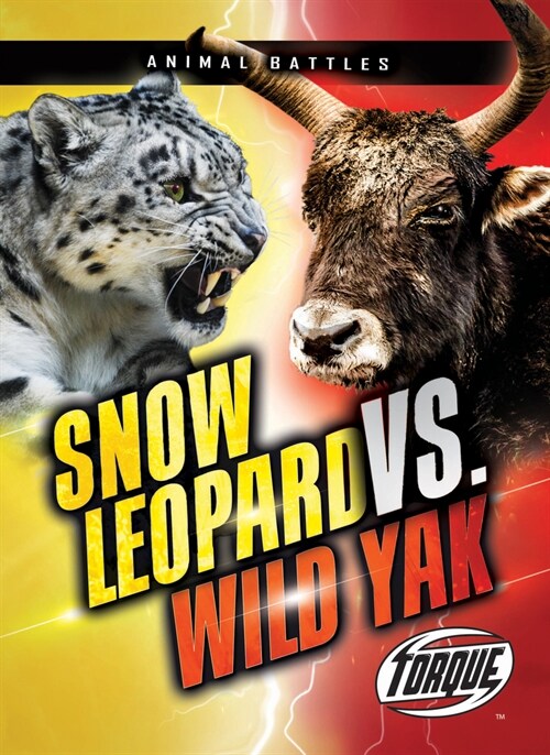 Snow Leopard vs. Wild Yak (Library Binding)