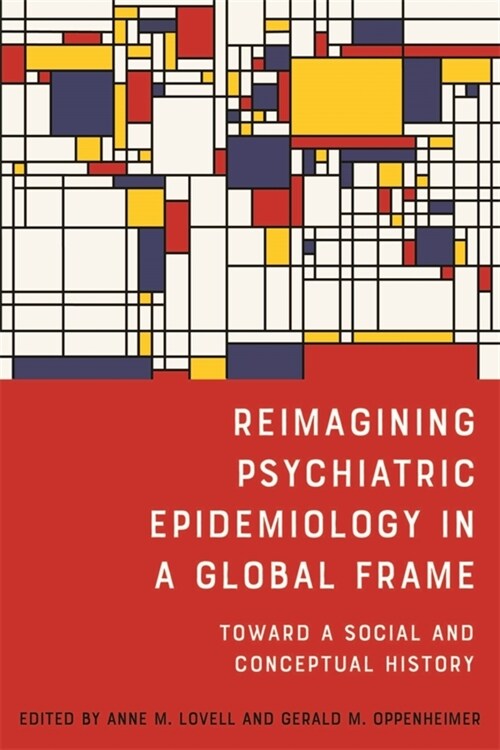 Reimagining Psychiatric Epidemiology in a Global Frame: Toward a Social and Conceptual History (Hardcover)