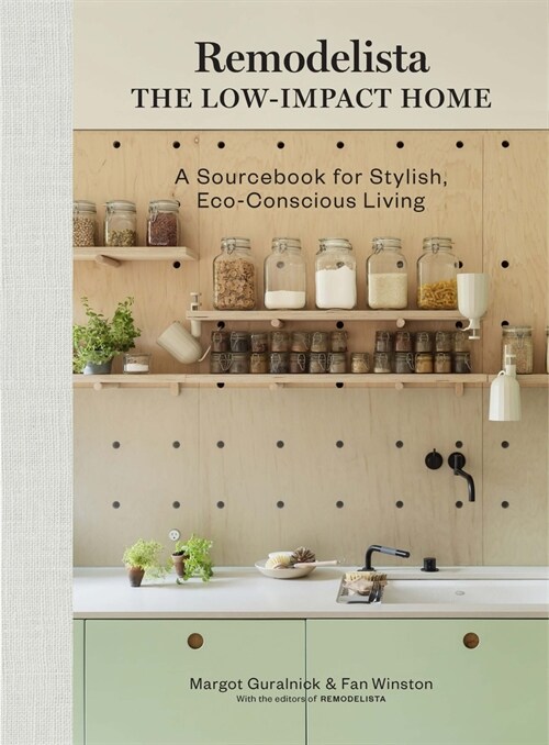 Remodelista: The Low-Impact Home: A Sourcebook for Stylish, Eco-Conscious Living (Hardcover)