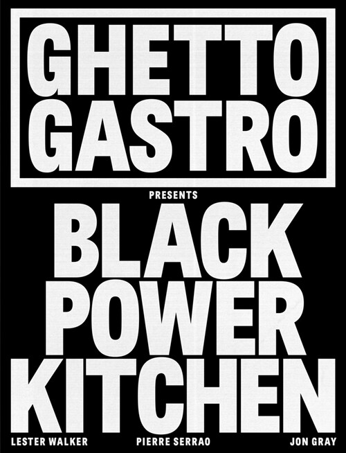 Ghetto Gastro Presents Black Power Kitchen (Hardcover)