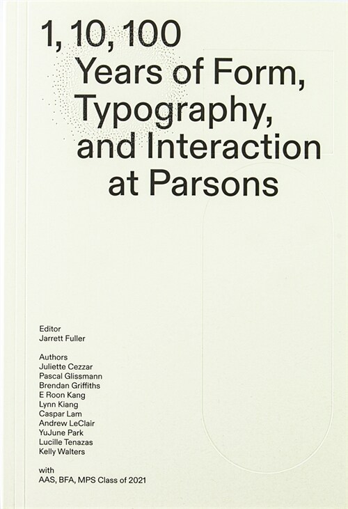 1, 10, 100 Years: Form, Typography, and Interaction at Parsons (Paperback)