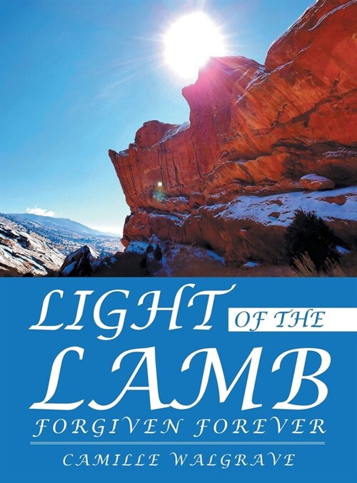 Light of the Lamb: Forgiven Forever (Hardcover)