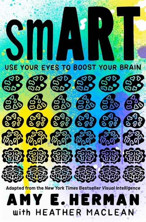 Smart: Use Your Eyes to Boost Your Brain (Adapted from the New York Times Bestseller Visual Intelligence) (Hardcover)
