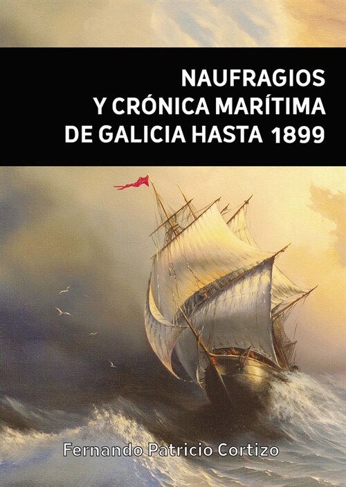 Naufragios y Cronica Maritima de Galicia hasta 1899 (Paperback)