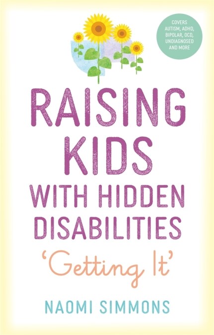Raising Kids with Hidden Disabilities : Getting It (Paperback)