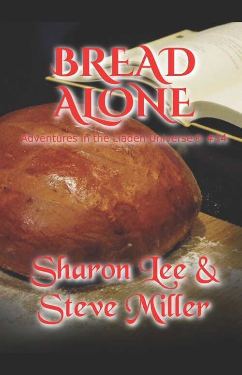 Bread Alone: Adventures in the Liaden Universe(R) Number 34 (Paperback)