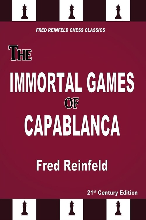 The Immortal Games of Capablanca (Paperback)