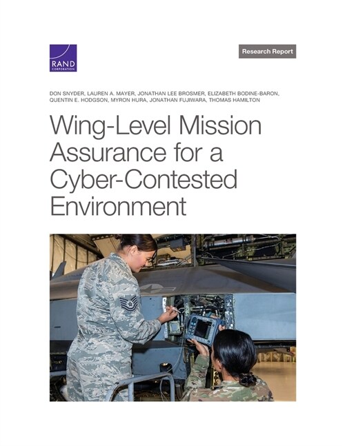 Wing-Level Mission Assurance for a Cyber-Contested Environment (Paperback)