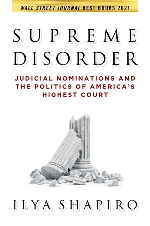 Supreme Disorder: Judicial Nominations and the Politics of Americas Highest Court (Paperback)