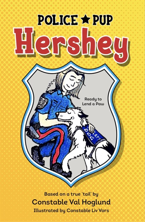 Police Pup Hershey: Ready to Lend a Paw (Paperback)