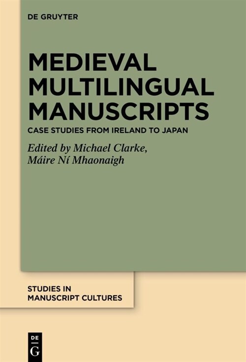 Medieval Multilingual Manuscripts: Case Studies from Ireland to Japan (Hardcover)