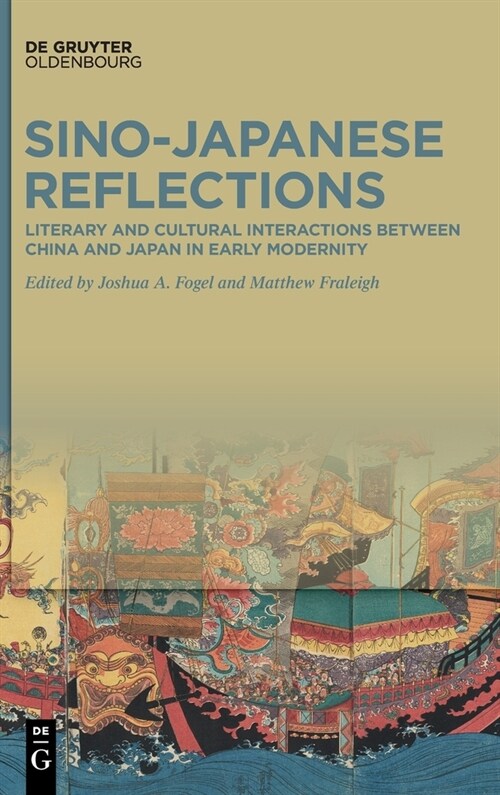 Sino-Japanese Reflections: Literary and Cultural Interactions Between China and Japan in Early Modernity (Hardcover)