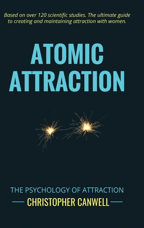 Atomic Attraction: The Psychology of Attraction (Hardcover)