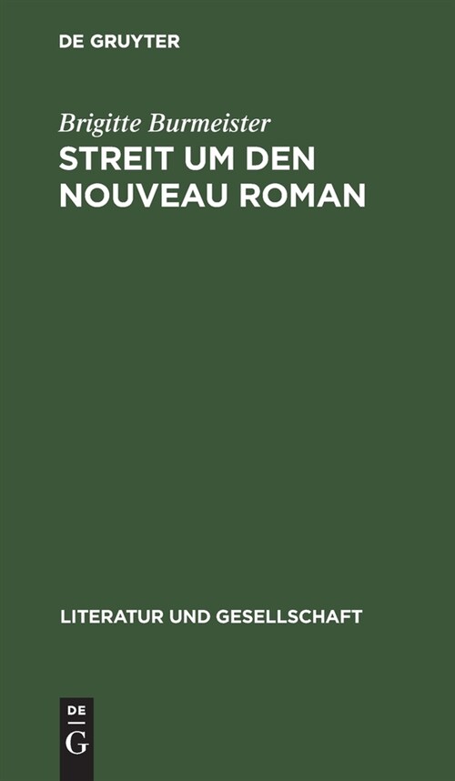 Streit Um Den Nouveau Roman: Eine Andere Literatur Und Ihre Leser (Hardcover, Reprint 2021)