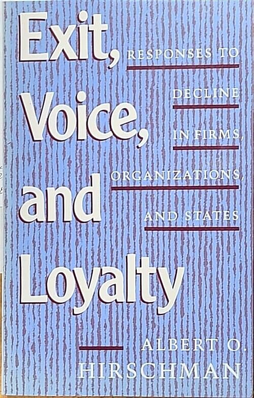 [중고] Exit, Voice, and Loyalty: Responses to Decline in Firms, Organizations, and States (Paperback)