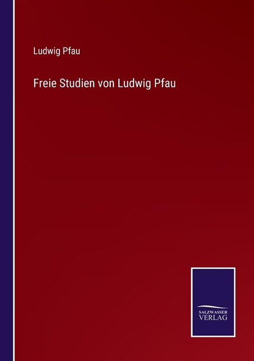 Freie Studien von Ludwig Pfau (Paperback)