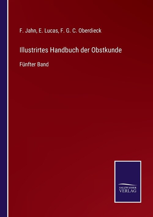 Illustrirtes Handbuch der Obstkunde: F?fter Band (Paperback)