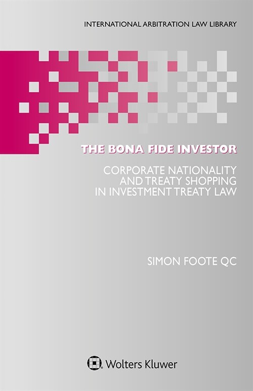 The Bona Fide Investor: Corporate Nationality and Treaty Shopping in Investment Treaty Law (Hardcover)