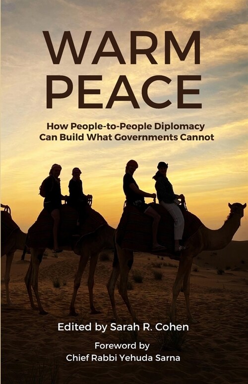 Warm Peace: How People-to-People Diplomacy Can Build What Governments Cannot (Paperback)