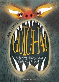 Gotcha!: A funny fairy tale hide-and-seek