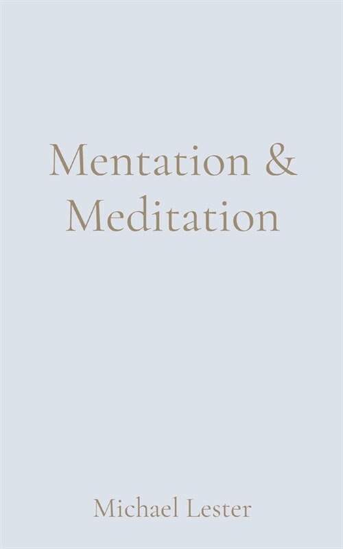 Mentation & Meditation (Paperback)