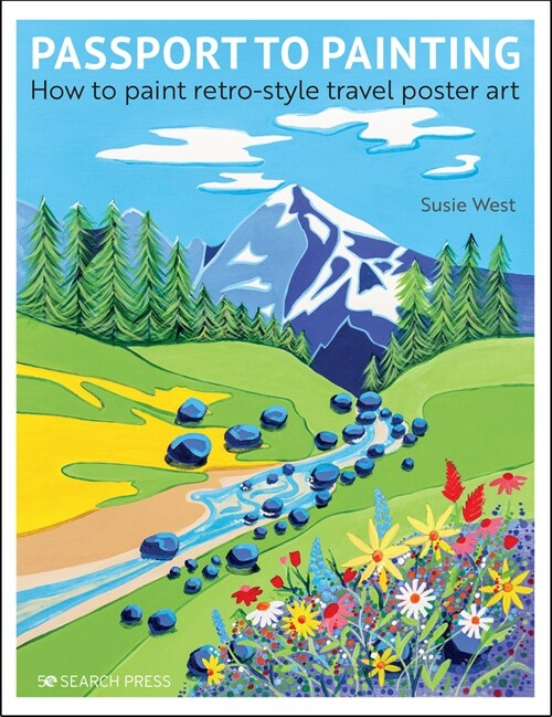Passport to Painting : How to Paint Retro-Style Travel Poster Art (Paperback)
