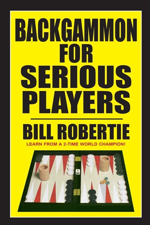 Backgammon for Serious Players (Paperback, Revised)