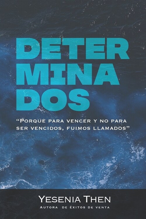 Determinados: Porque para vencer y no para ser vencidos, fuimos llamados (Paperback)