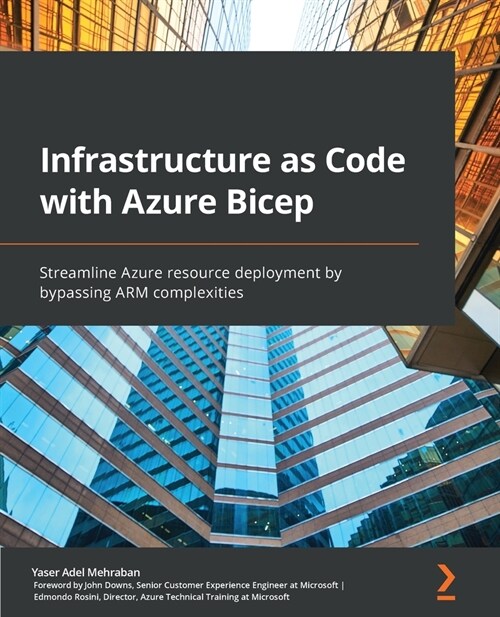 Infrastructure as Code with Azure Bicep : Streamline Azure resource deployment by bypassing ARM complexities (Paperback)