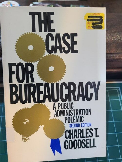 [중고] The Case for Bureaucracy: A Public Administration Polemic (Public Administration and Public Policy) (Paperback, 3rd)