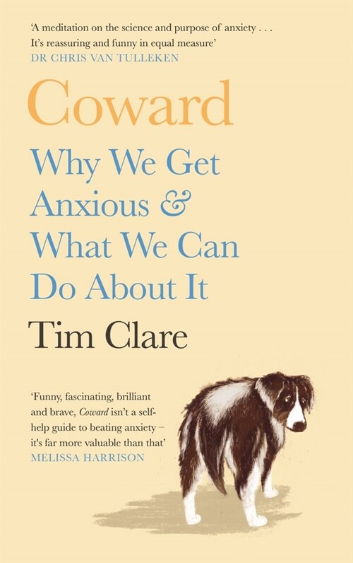 Coward : Why We Get Anxious & What We Can Do About It (Hardcover, Main)