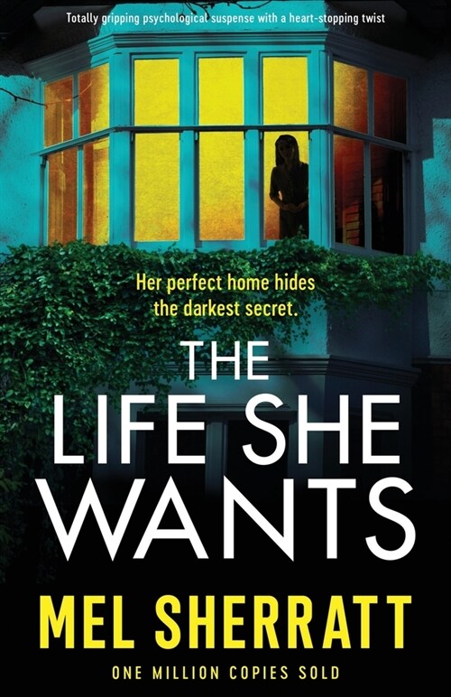 The Life She Wants : Totally gripping psychological suspense with a heart-stopping twist (Paperback)