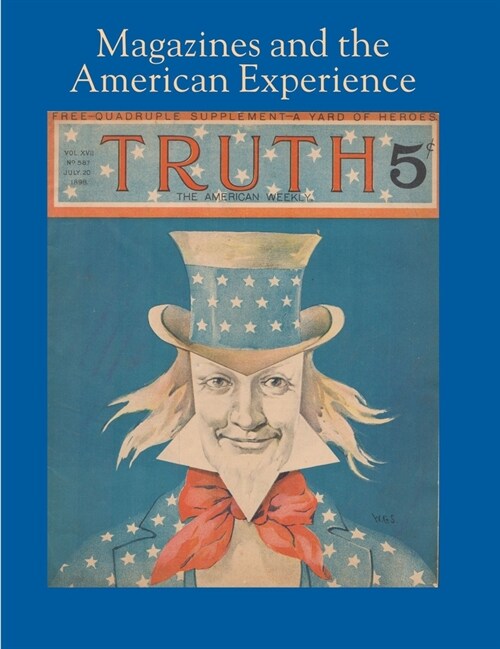 Magazines and the American Experience: Highlights from the Collection of Steven Lomazow, M.D. (Hardcover)