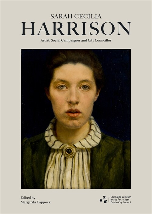 Sarah Cecilia Harrison (1863-1941): Artist, Social Campaigner and City Councillor (Paperback)