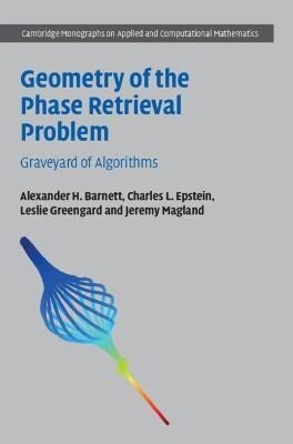Geometry of the Phase Retrieval Problem : Graveyard of Algorithms (Hardcover)