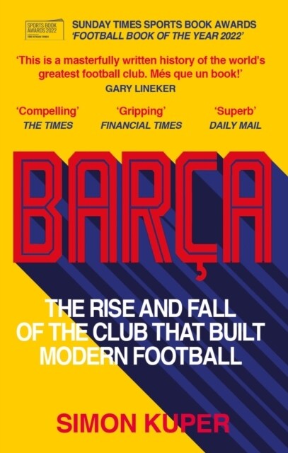 Barca : The rise and fall of the club that built modern football WINNER OF THE FOOTBALL BOOK OF THE YEAR 2022 (Paperback)
