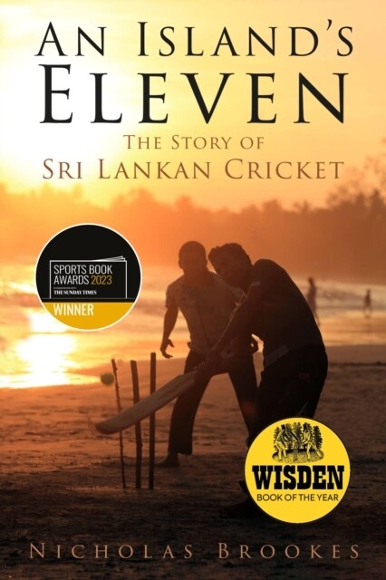 An Islands Eleven : The Story of Sri Lankan Cricket (Hardcover)
