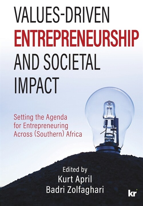 Values-Driven Entrepreneurship And Societal Impact: Setting the Agenda for Entrepreneuring Across (Southern) Africa (Paperback)