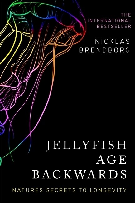 Jellyfish Age Backwards : Natures Secrets to Longevity (Paperback)