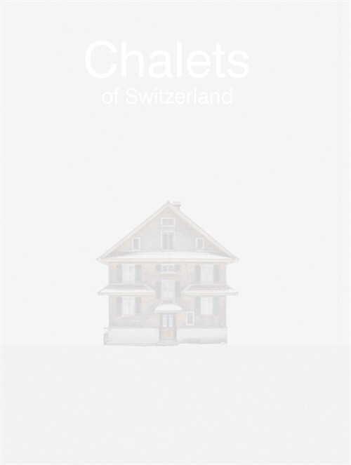 Patrick Lambertz: Chalets of Switzerland (Hardcover)