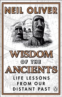 Wisdom of the Ancients : Life lessons from our distant past (Paperback)
