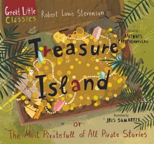 Treasure Island : or ?he Most Piratefull of All Pirate Stories (Hardcover)