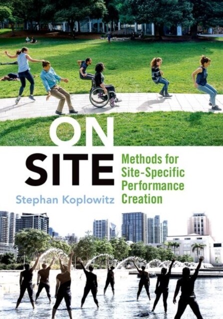 On Site: Methods for Site-Specific Performance Creation (Paperback)