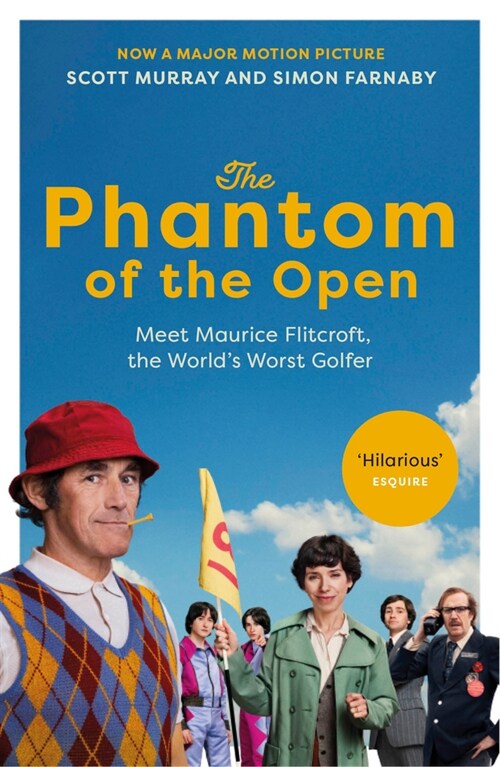 The Phantom of the Open : Maurice Flitcroft, the Worlds Worst Golfer - NOW A MAJOR FILM STARRING MARK RYLANCE (Paperback)