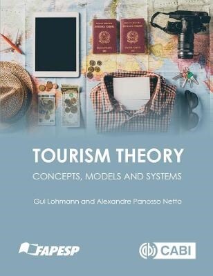 Tourism Theory : Concepts, Models and Systems (Paperback)