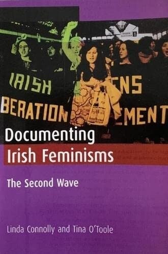 Documenting Irish Feminisms: The Second Wave (Paperback)
