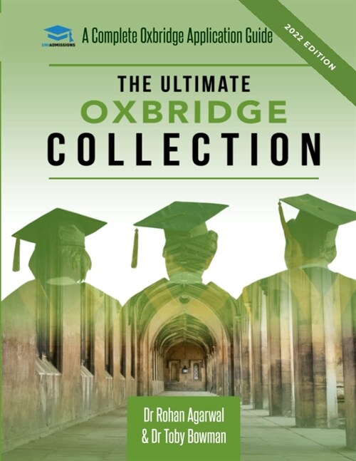 The Ultimate Oxbridge Collection : The Oxbridge Collection is your Complete Guide to Get into Oxford & Cambridge from choosing your College, writing y (Paperback, 2 New edition)