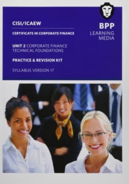 CISI Capital Markets Programme Certificate in Corporate Finance Unit 2 Syllabus Version 17 : Practice and Revision Kit (Paperback)