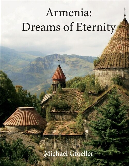 Armenia: Dreams of Eternity (Hardcover)
