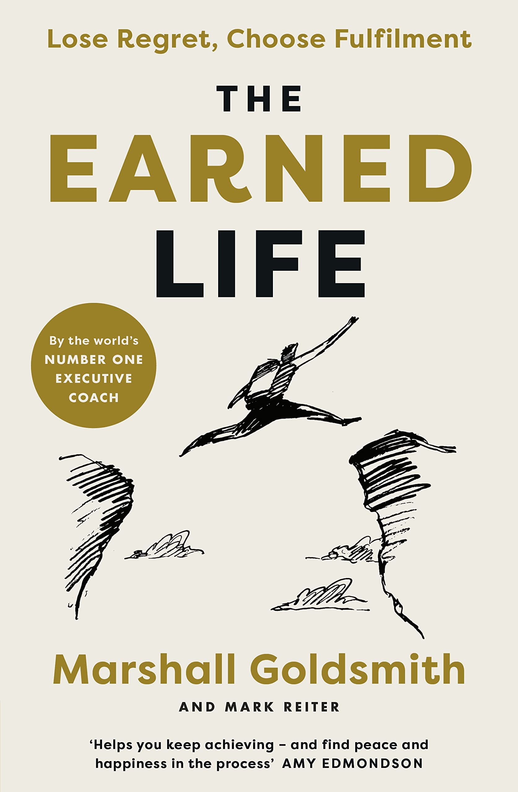 The Earned Life : Lose Regret, Choose Fulfilment (Paperback)